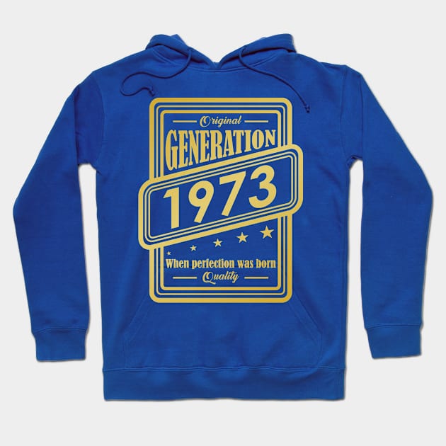 Original Generation 1973, When perfection was born Quality! Hoodie by variantees